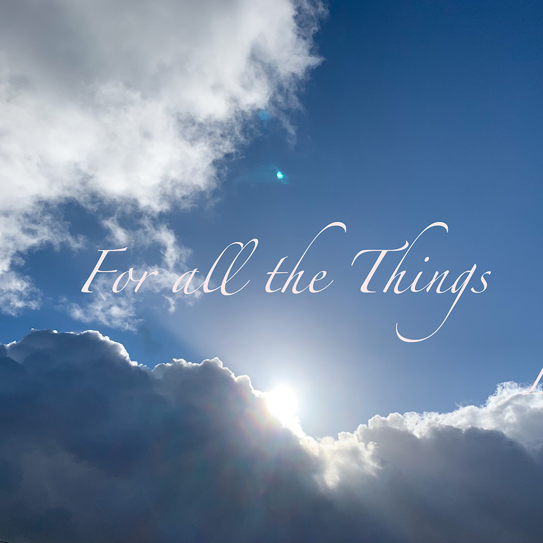 For all the things…